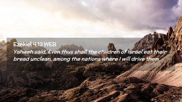 Picture 02 - Ezekiel 4:13 WEB Desktop Wallpaper - Yahweh said, Even thus shall the children of - Desktop Bible Verse Wallpaper