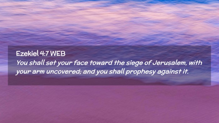 Picture 02 - Ezekiel 4:7 WEB Desktop Wallpaper - You shall set your face toward the siege of - Desktop Bible Verse Wallpaper