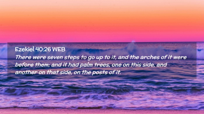 Picture 02 - Ezekiel 40:26 WEB Desktop Wallpaper - There were seven steps to go up to it, and the - Desktop Bible Verse Wallpaper