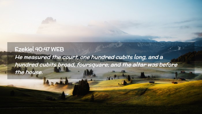 Picture 02 - Ezekiel 40:47 WEB Desktop Wallpaper - He measured the court, one hundred cubits long, - Desktop Bible Verse Wallpaper