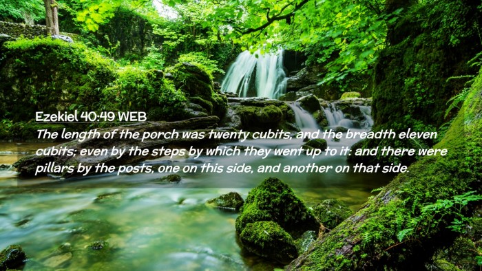 Picture 02 - Ezekiel 40:49 WEB Desktop Wallpaper - The length of the porch was twenty cubits, and - Desktop Bible Verse Wallpaper