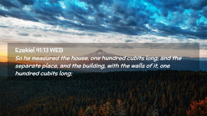 Picture 02 - Ezekiel 41:13 WEB Desktop Wallpaper - So he measured the house, one hundred cubits - Desktop Bible Verse Wallpaper