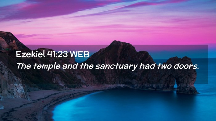 Picture 02 - Ezekiel 41:23 WEB Desktop Wallpaper - The temple and the sanctuary had two - Desktop Bible Verse Wallpaper