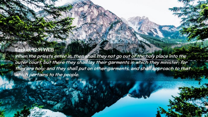 Picture 02 - Ezekiel 42:14 WEB Desktop Wallpaper - When the priests enter in, then shall they not go - Desktop Bible Verse Wallpaper