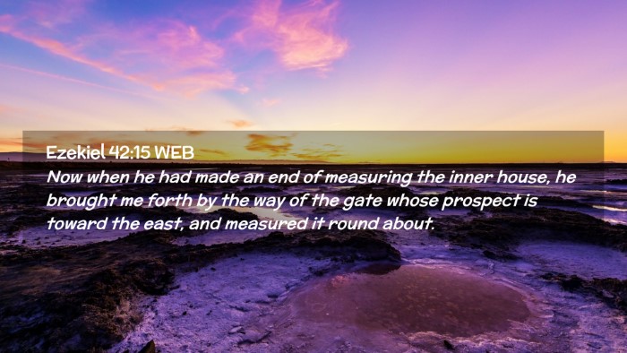 Picture 02 - Ezekiel 42:15 WEB Desktop Wallpaper - Now when he had made an end of measuring the - Desktop Bible Verse Wallpaper