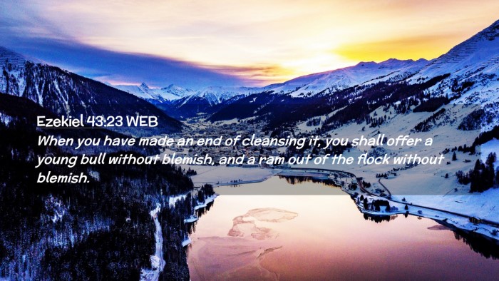 Picture 02 - Ezekiel 43:23 WEB Desktop Wallpaper - When you have made an end of cleansing it, you - Desktop Bible Verse Wallpaper