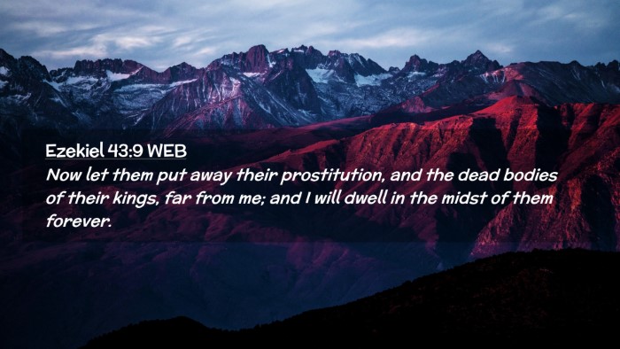 Picture 02 - Ezekiel 43:9 WEB Desktop Wallpaper - Now let them put away their prostitution, and the - Desktop Bible Verse Wallpaper
