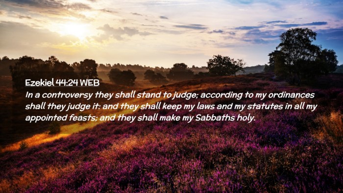 Picture 02 - Ezekiel 44:24 WEB Desktop Wallpaper - In a controversy they shall stand to judge; - Desktop Bible Verse Wallpaper