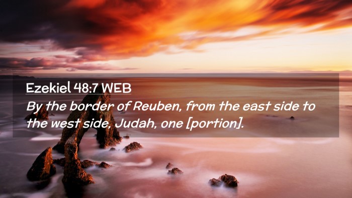 Picture 02 - Ezekiel 48:7 WEB Desktop Wallpaper - By the border of Reuben, from the east side to - Desktop Bible Verse Wallpaper