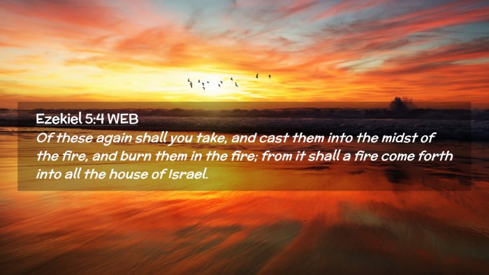 Picture 02 - Ezekiel 5:4 WEB Desktop Wallpaper - Of these again shall you take, and cast them into - Desktop Bible Verse Wallpaper