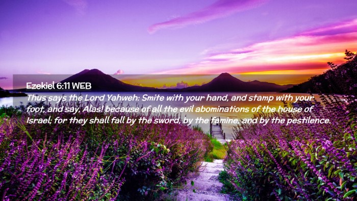 Picture 02 - Ezekiel 6:11 WEB Desktop Wallpaper - Thus says the Lord Yahweh: Smite with your hand, - Desktop Bible Verse Wallpaper