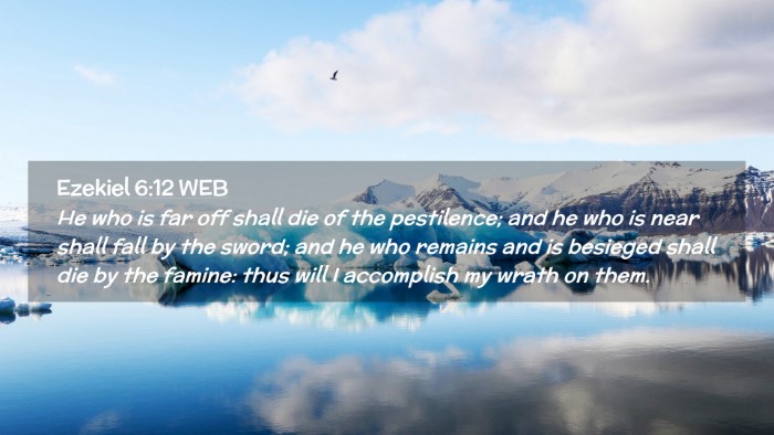 Picture 02 - Ezekiel 6:12 WEB Desktop Wallpaper - He who is far off shall die of the pestilence; - Desktop Bible Verse Wallpaper