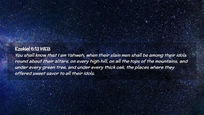 Picture 02 - Ezekiel 6:13 WEB Desktop Wallpaper - You shall know that I am Yahweh, when their slain - Desktop Bible Verse Wallpaper