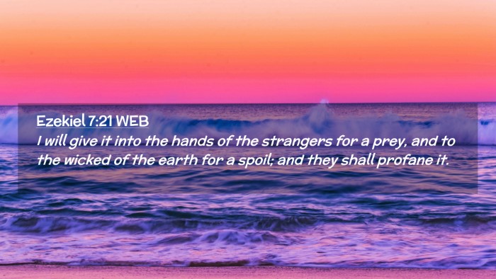 Picture 02 - Ezekiel 7:21 WEB Desktop Wallpaper - I will give it into the hands of the strangers - Desktop Bible Verse Wallpaper
