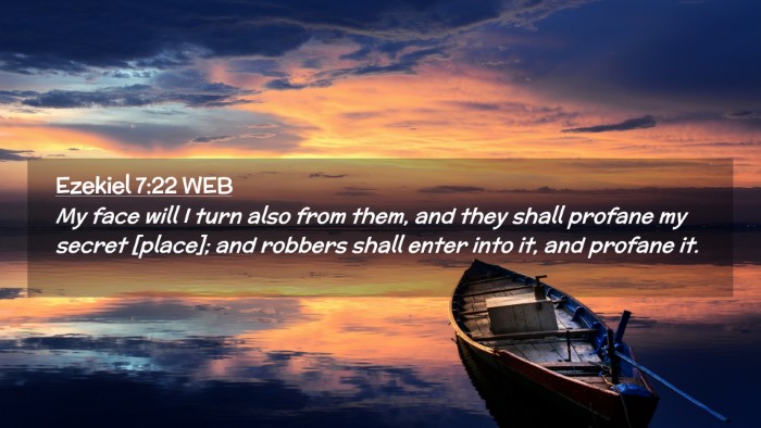 Picture 02 - Ezekiel 7:22 WEB Desktop Wallpaper - My face will I turn also from them, and they - Desktop Bible Verse Wallpaper