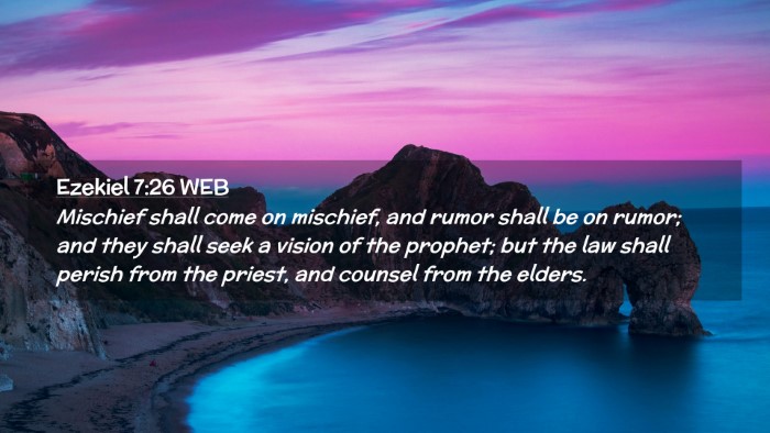Picture 02 - Ezekiel 7:26 WEB Desktop Wallpaper - Mischief shall come on mischief, and rumor shall - Desktop Bible Verse Wallpaper