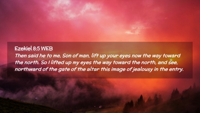 Picture 02 - Ezekiel 8:5 WEB Desktop Wallpaper - Then said he to me, Son of man, lift up your eyes - Desktop Bible Verse Wallpaper