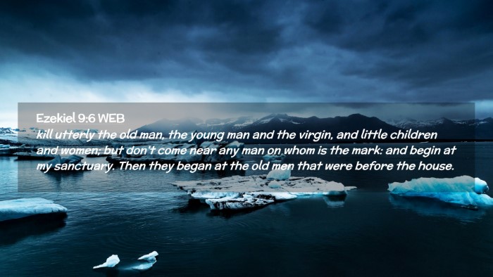 Picture 02 - Ezekiel 9:6 WEB Desktop Wallpaper - kill utterly the old man, the young man and the - Desktop Bible Verse Wallpaper