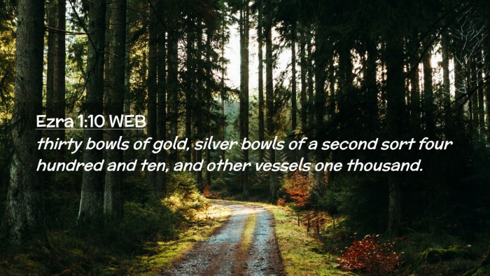 Picture 02 - Ezra 1:10 WEB Desktop Wallpaper - thirty bowls of gold, silver bowls of a second - Desktop Bible Verse Wallpaper