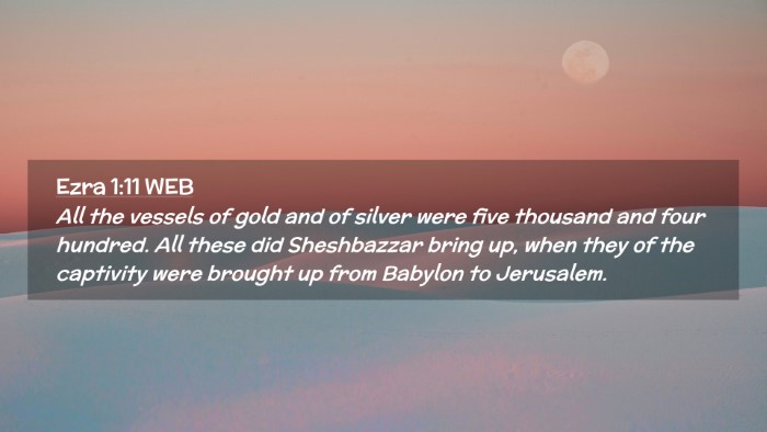 Picture 02 - Ezra 1:11 WEB Desktop Wallpaper - All the vessels of gold and of silver were five - Desktop Bible Verse Wallpaper