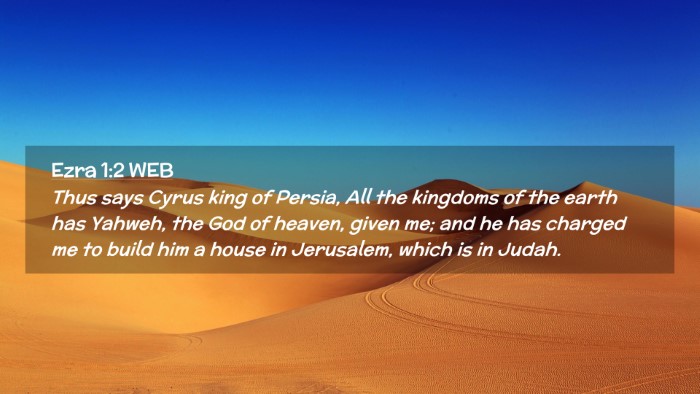 Picture 02 - Ezra 1:2 WEB Desktop Wallpaper - Thus says Cyrus king of Persia, All the kingdoms - Desktop Bible Verse Wallpaper