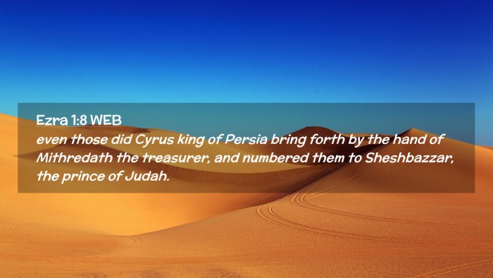 Picture 02 - Ezra 1:8 WEB Desktop Wallpaper - even those did Cyrus king of Persia bring forth - Desktop Bible Verse Wallpaper