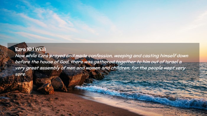 Picture 02 - Ezra 10:1 WEB Desktop Wallpaper - Now while Ezra prayed and made confession, - Desktop Bible Verse Wallpaper