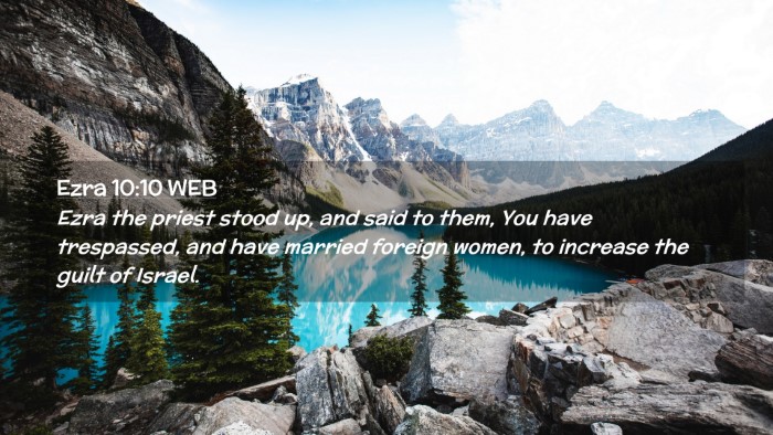 Picture 02 - Ezra 10:10 WEB Desktop Wallpaper - Ezra the priest stood up, and said to them, You - Desktop Bible Verse Wallpaper