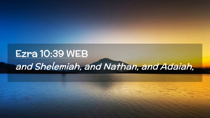 Picture 02 - Ezra 10:39 WEB Desktop Wallpaper - and Shelemiah, and Nathan, and - Desktop Bible Verse Wallpaper