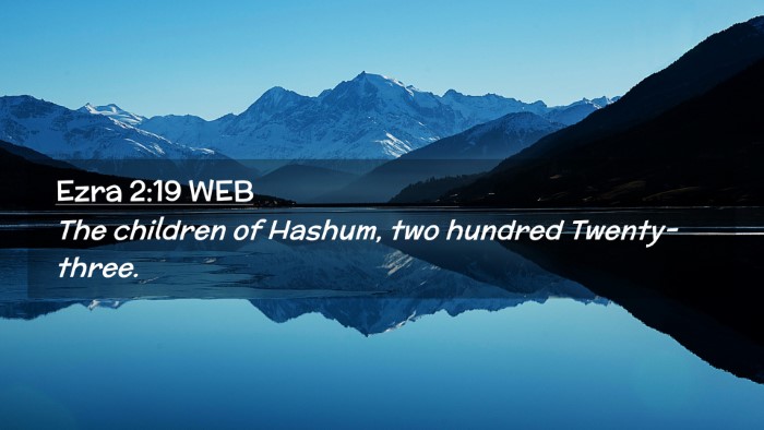Picture 02 - Ezra 2:19 WEB Desktop Wallpaper - The children of Hashum, two hundred - Desktop Bible Verse Wallpaper