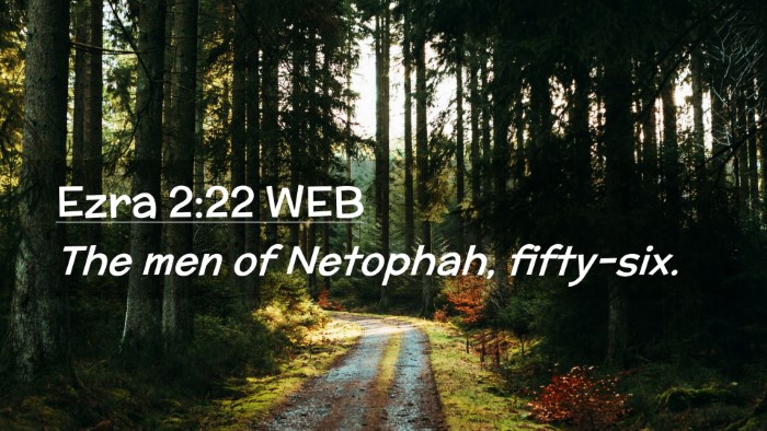 Picture 02 - Ezra 2:22 WEB Desktop Wallpaper - The men of Netophah, - Desktop Bible Verse Wallpaper