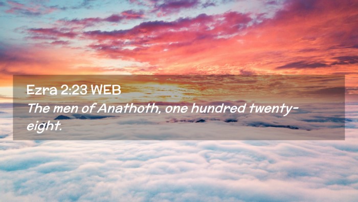 Picture 02 - Ezra 2:23 WEB Desktop Wallpaper - The men of Anathoth, one hundred - Desktop Bible Verse Wallpaper