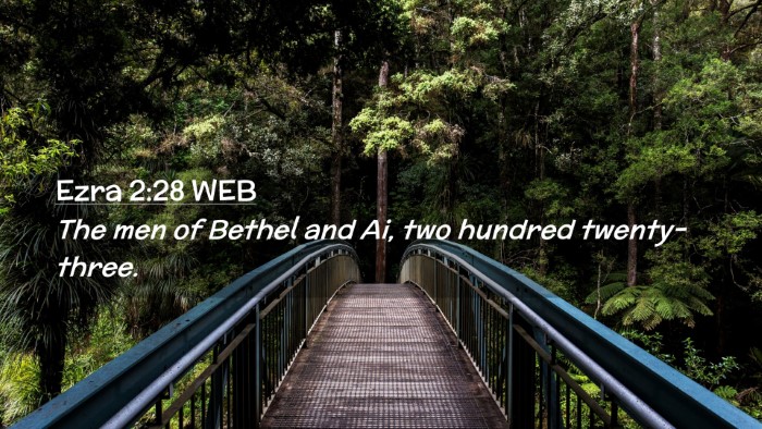 Picture 02 - Ezra 2:28 WEB Desktop Wallpaper - The men of Bethel and Ai, two hundred - Desktop Bible Verse Wallpaper