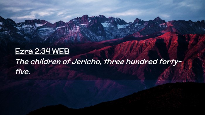 Picture 02 - Ezra 2:34 WEB Desktop Wallpaper - The children of Jericho, three hundred - Desktop Bible Verse Wallpaper