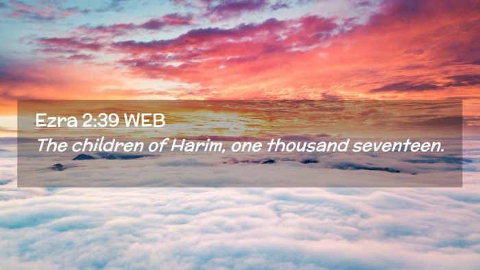 Picture 02 - Ezra 2:39 WEB Desktop Wallpaper - The children of Harim, one thousand - Desktop Bible Verse Wallpaper