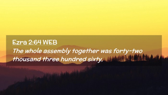 Picture 02 - Ezra 2:64 WEB Desktop Wallpaper - The whole assembly together was forty-two - Desktop Bible Verse Wallpaper