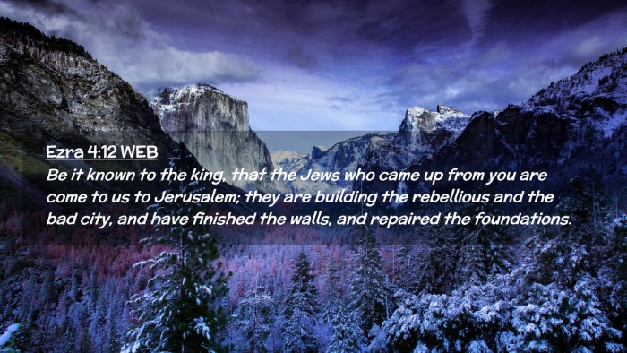 Picture 02 - Ezra 4:12 WEB Desktop Wallpaper - Be it known to the king, that the Jews who came - Desktop Bible Verse Wallpaper
