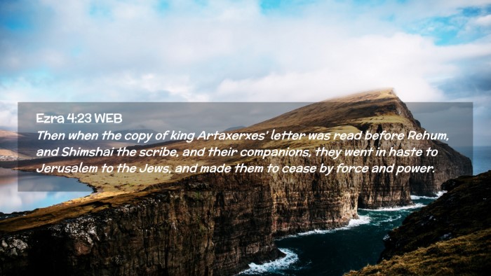 Picture 02 - Ezra 4:23 WEB Desktop Wallpaper - Then when the copy of king Artaxerxes' letter was - Desktop Bible Verse Wallpaper