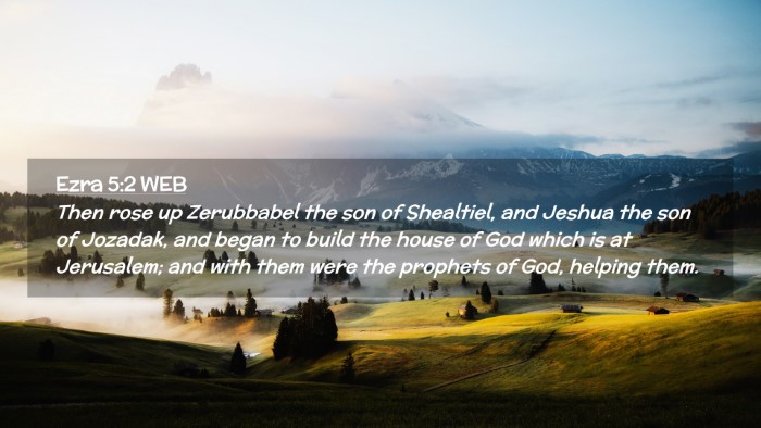 Picture 02 - Ezra 5:2 WEB Desktop Wallpaper - Then rose up Zerubbabel the son of Shealtiel, and - Desktop Bible Verse Wallpaper