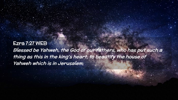 Picture 02 - Ezra 7:27 WEB Desktop Wallpaper - Blessed be Yahweh, the God of our fathers, who - Desktop Bible Verse Wallpaper