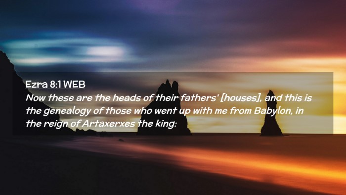 Picture 02 - Ezra 8:1 WEB Desktop Wallpaper - Now these are the heads of their fathers' - Desktop Bible Verse Wallpaper