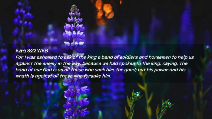 Picture 02 - Ezra 8:22 WEB Desktop Wallpaper - For I was ashamed to ask of the king a band of - Desktop Bible Verse Wallpaper