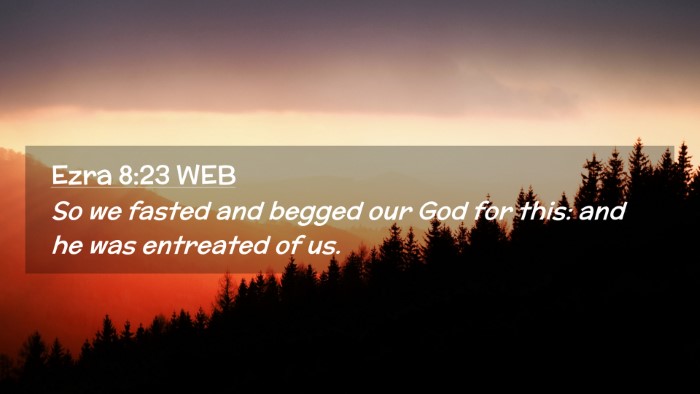 Picture 02 - Ezra 8:23 WEB Desktop Wallpaper - So we fasted and begged our God for this: and he - Desktop Bible Verse Wallpaper