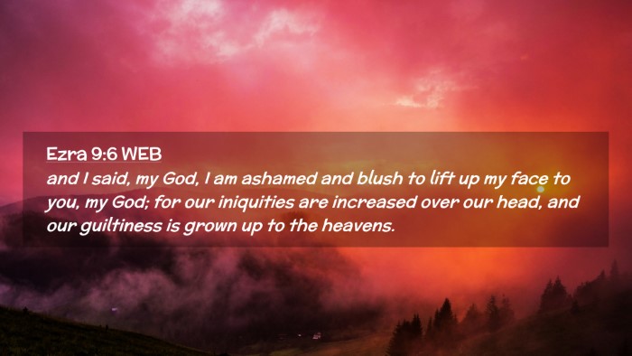 Picture 02 - Ezra 9:6 WEB Desktop Wallpaper - and I said, my God, I am ashamed and blush to - Desktop Bible Verse Wallpaper