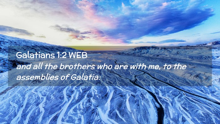 Picture 02 - Galatians 1:2 WEB Desktop Wallpaper - and all the brothers who are with me, to the - Desktop Bible Verse Wallpaper