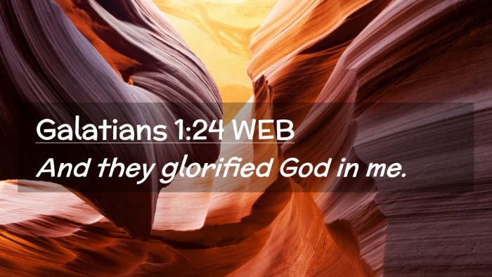 Picture 02 - Galatians 1:24 WEB Desktop Wallpaper - And they glorified God in - Desktop Bible Verse Wallpaper