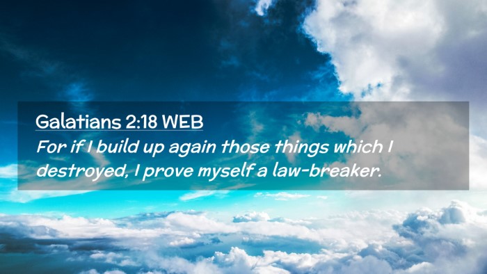 Picture 02 - Galatians 2:18 WEB Desktop Wallpaper - For if I build up again those things which I - Desktop Bible Verse Wallpaper