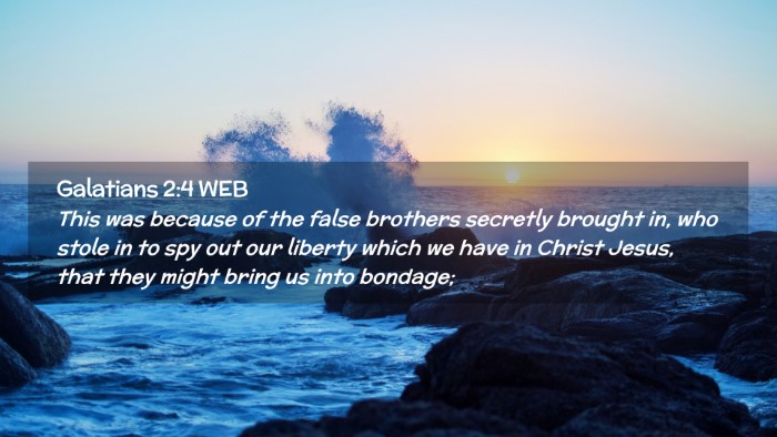 Picture 02 - Galatians 2:4 WEB Desktop Wallpaper - This was because of the false brothers secretly - Desktop Bible Verse Wallpaper