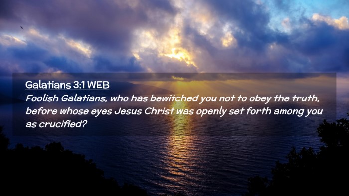 Picture 02 - Galatians 3:1 WEB Desktop Wallpaper - Foolish Galatians, who has bewitched you not to - Desktop Bible Verse Wallpaper