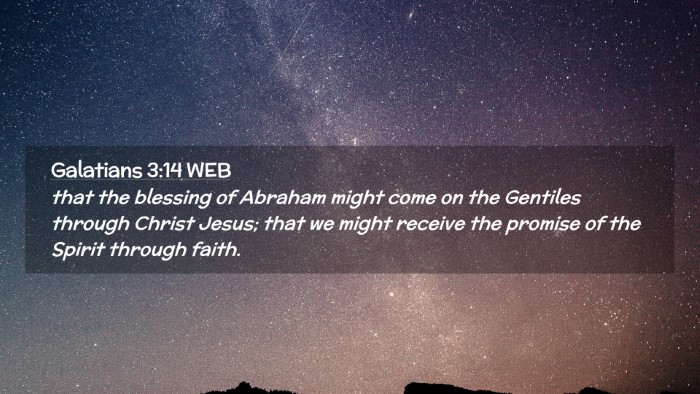 Picture 02 - Galatians 3:14 WEB Desktop Wallpaper - that the blessing of Abraham might come on the - Desktop Bible Verse Wallpaper